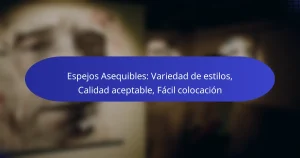 Espejos Asequibles: Variedad de estilos, Calidad aceptable, Fácil colocación